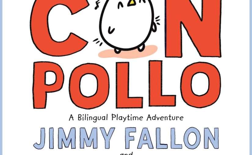 Con Pollo, happy illustrated bilingual play sin mucho Espanol