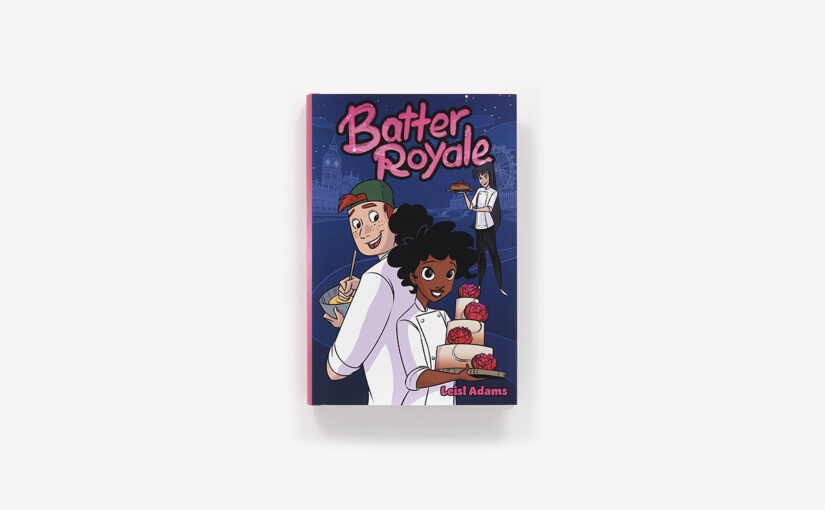 Batter Royale, cooking up timeliness graphic novel goodness