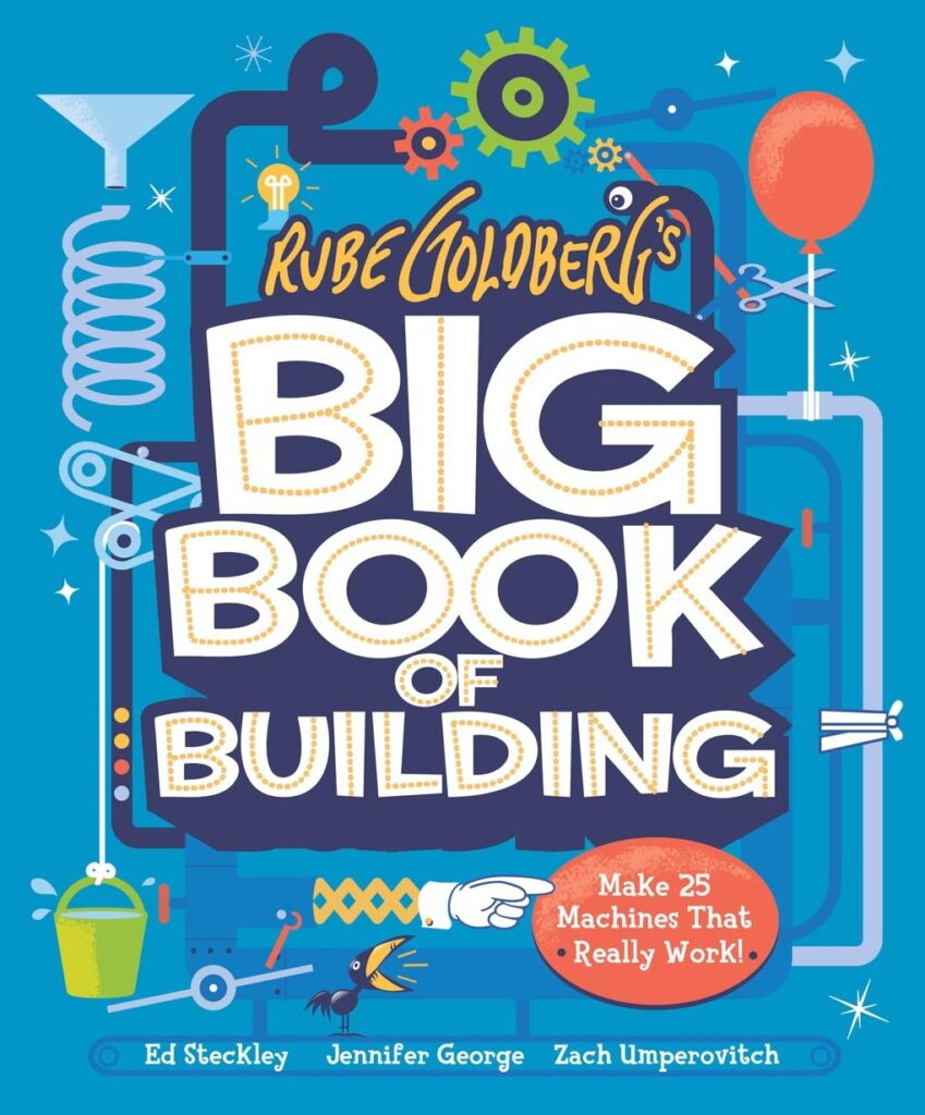 It took Rube Goldberg’s Big Book of Building to finally get it through to me how it works. This oversized, reference book is funny and loaded with can-do, simple machines for all ages.
