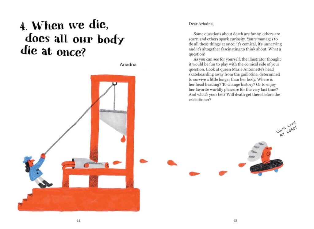 Dying to Ask: 38 Questions About Death From Kids manages to be respectful, funny, insightful and heartfelt on this sometimes taboo subject that touches everyone.