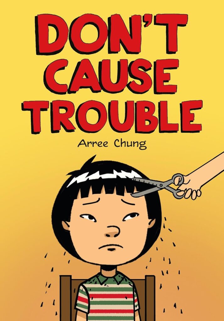 Don’t Cause Trouble is a graphic novel that speaks to grades four through seven in a direct, funny and realistic way that those ages can smell.