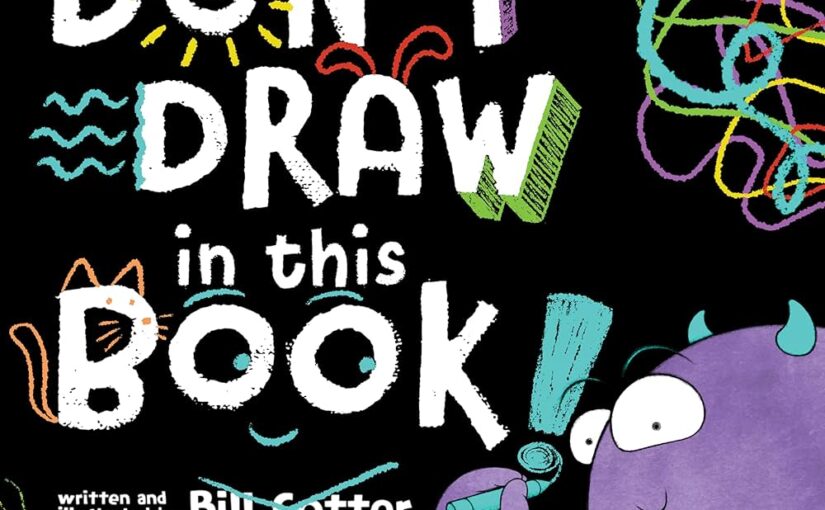 Don’t Draw in This Book! is finger-tracing laughs for ages 1-6