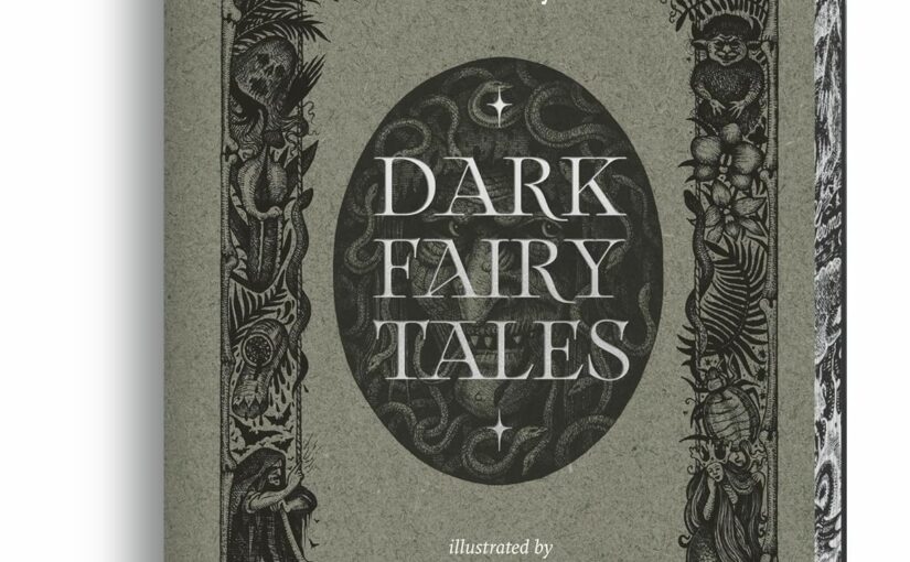Dark Fairy Tales, an entertaining collection of the evil in our global myths