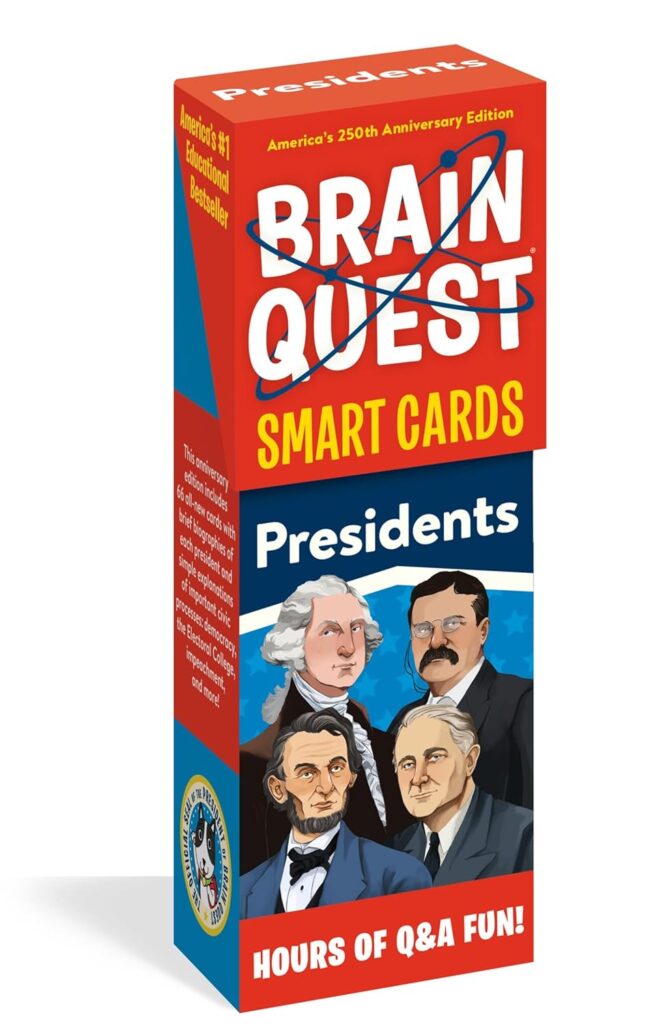 Brain Quest Presidents Smart Cards has the same format, great questions, durable cards, and engaging content, but is updated for America250 or its Bisequicentennial.