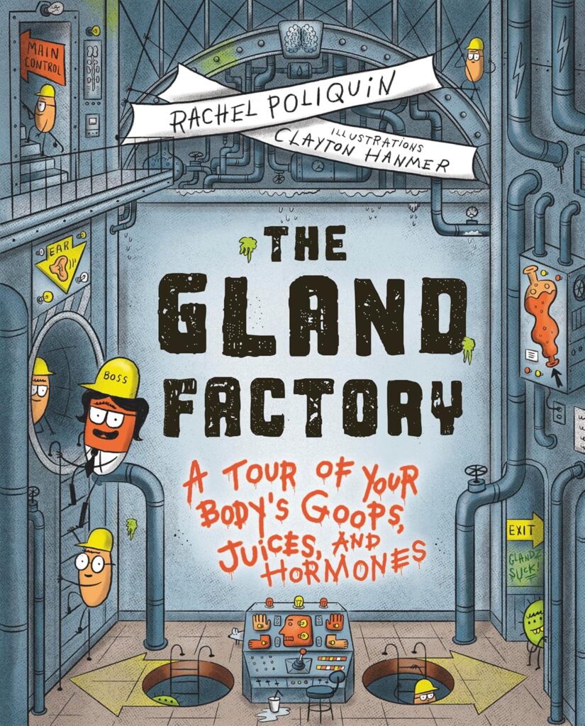 The Gland Factory straddles the line between reference book and graphic novel in a funny, LOL, and educational way that kids will want to experience.