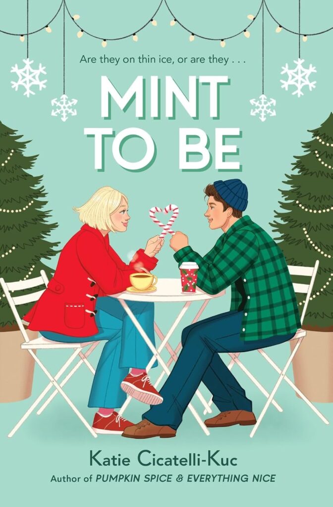 Mint to Be is feel-good mglit that lives in romance, small town, Christmas celebrations and the growth of two teens who might be more than friends.
