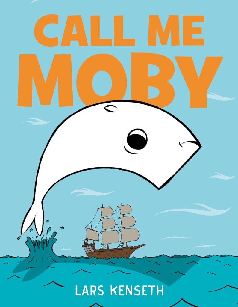 Call Me Moby, an illustrated allusion on the most famous whale in literature, uses big, happy art and succinct text to tell a tale about being yourself.