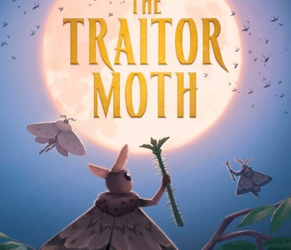 The Traitor Moth places an adventure, action, fantasy world within the confounds of a potentially lame insect.