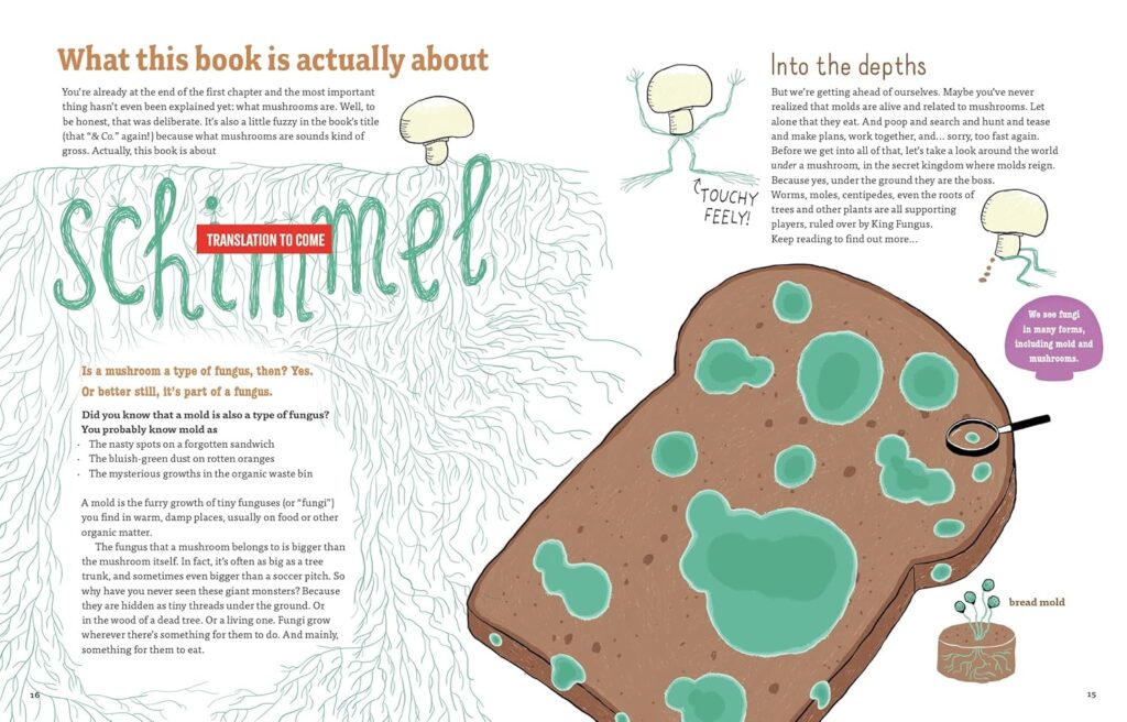 Mushrooms and Company doesn’t cap the fun. It’s reference smart, clever text, witty illustrations and photographic icks for ages 8 and up.