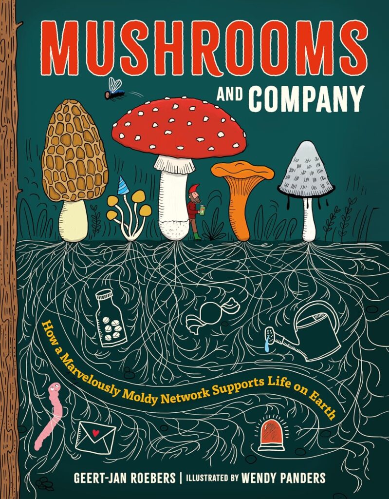 Mushrooms and Company doesn’t cap the fun. It’s reference smart, clever text, witty illustrations and photographic icks for ages 8 and up.