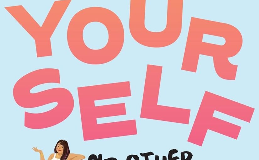 Be Yourself and Other Bad Advice is girl-manna for middle and high school