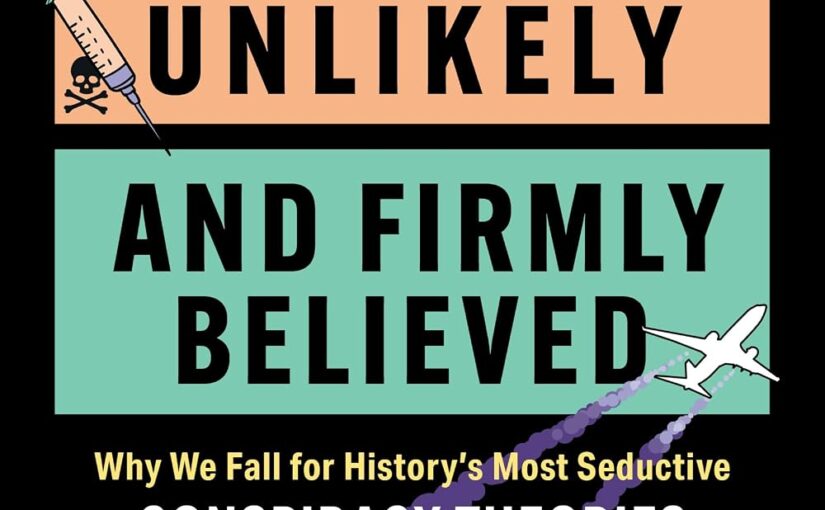 Don’t let the conspiracy nature of Unproven, Unlikely and Firmly Believed deceive you into thinking this isn’t smart or fun to read. It’s clever, fast paced, education and doesn’t drag you down the rabbit hole.