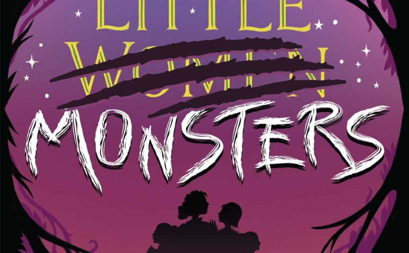Little Monsters twists the time and setting of Little Women, and adds some monster paranoia, that will entertain girls in upper-elementary through middle.