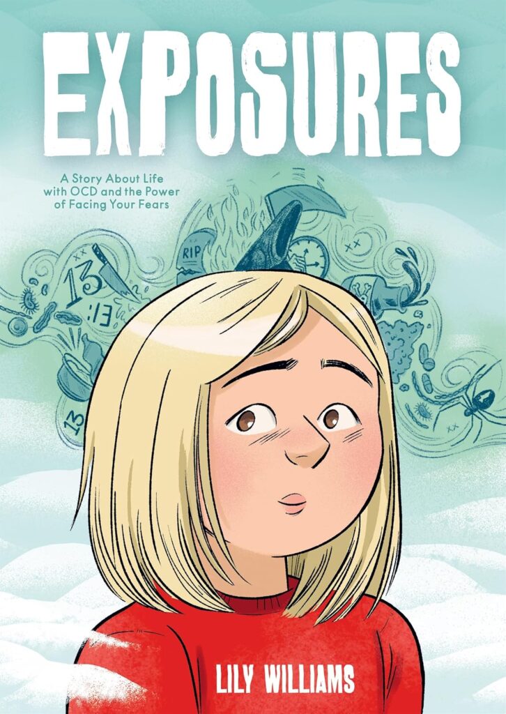 Exposures, a graphic novel about a teen with OCD and her life is on par with Maus and El Deafo on the medium’s ability to deftly handle realistic issues.