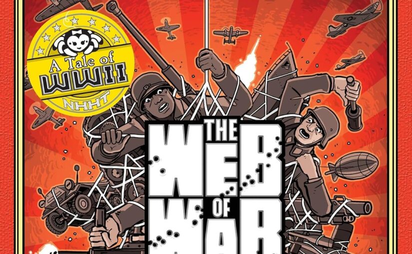 Nathan Hale’s Hazardous Tales: The Web of War is a non-fiction graphic novel that’s as good as the medium gets.